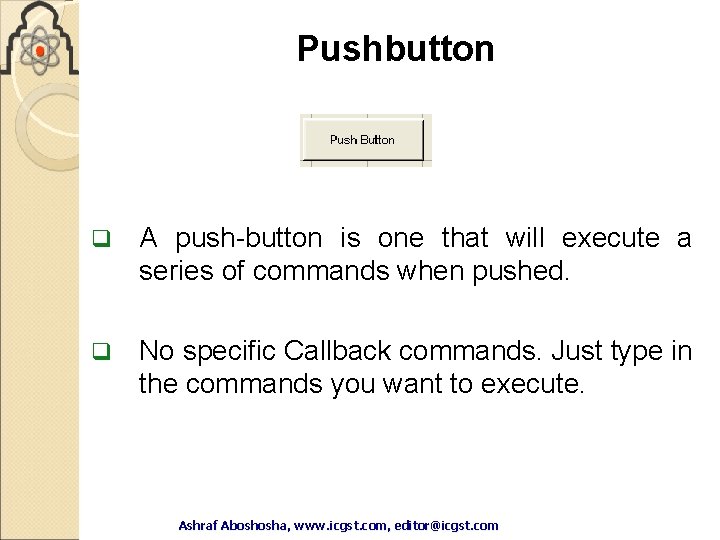 Pushbutton q A push-button is one that will execute a series of commands when Pushbutton q A push-button is one that will execute a series of commands when