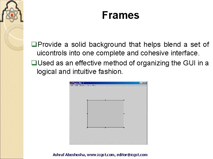 Frames q. Provide a solid background that helps blend a set of uicontrols into Frames q. Provide a solid background that helps blend a set of uicontrols into