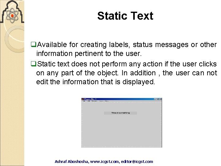 Static Text q. Available for creating labels, status messages or other information pertinent to Static Text q. Available for creating labels, status messages or other information pertinent to