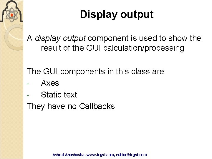 Display output A display output component is used to show the result of the Display output A display output component is used to show the result of the