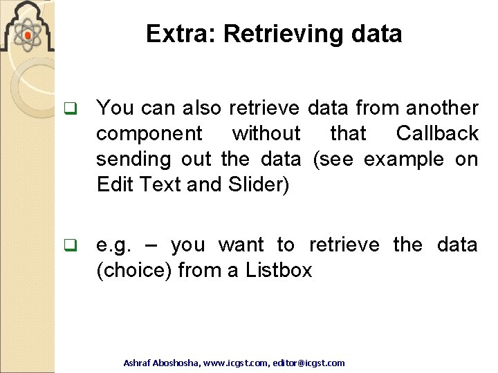Extra: Retrieving data q You can also retrieve data from another component without that Extra: Retrieving data q You can also retrieve data from another component without that