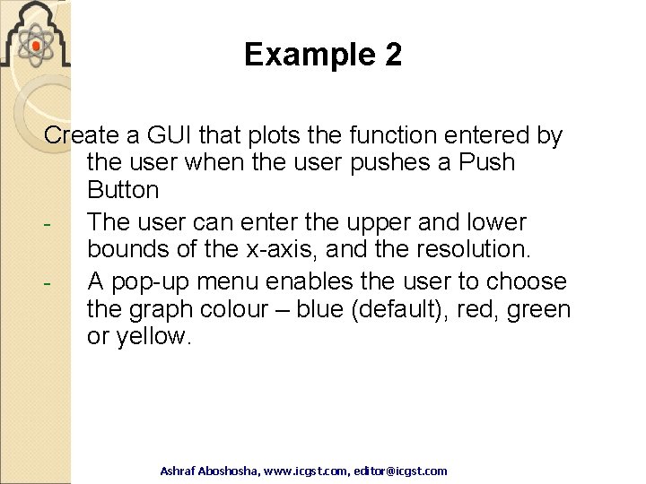 Example 2 Create a GUI that plots the function entered by the user when Example 2 Create a GUI that plots the function entered by the user when