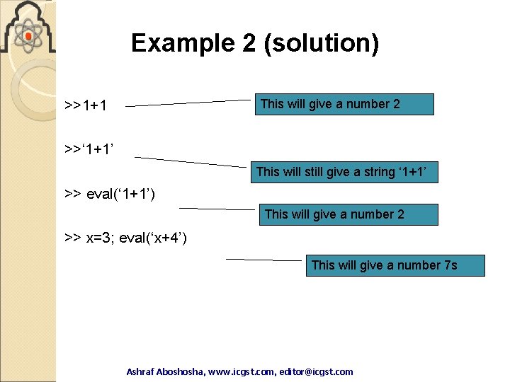 Example 2 (solution) This will give a number 2 >>1+1 >>‘ 1+1’ This will Example 2 (solution) This will give a number 2 >>1+1 >>‘ 1+1’ This will