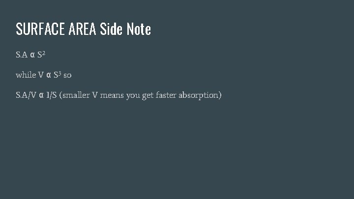 SURFACE AREA Side Note S. A α S 2 while V α S 3