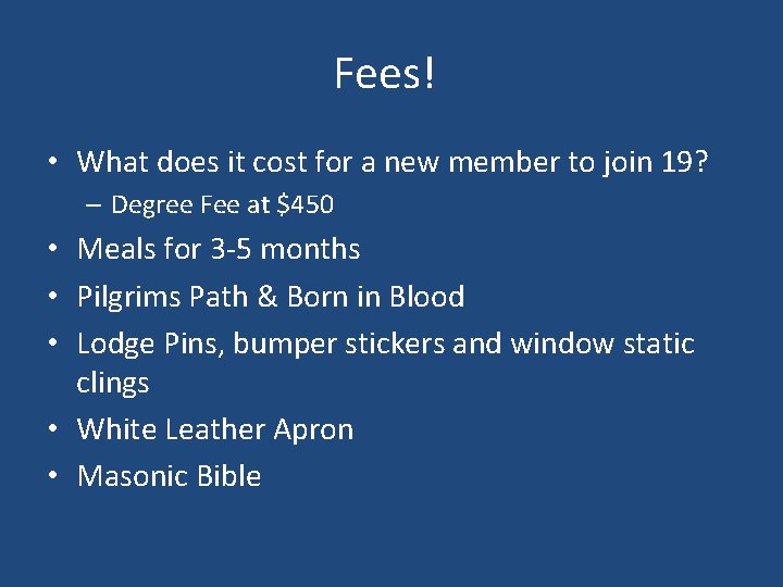 Fees! • What does it cost for a new member to join 19? –