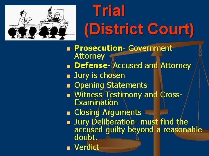 Trial (District Court) n n n n Prosecution- Government Attorney Defense- Accused and Attorney