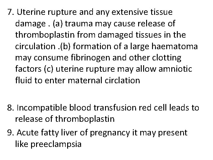 7. Uterine rupture and any extensive tissue damage. (a) trauma may cause release of