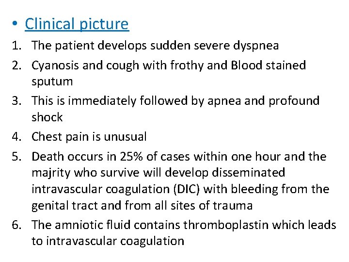  • Clinical picture 1. The patient develops sudden severe dyspnea 2. Cyanosis and