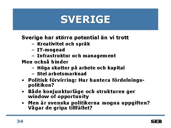 SVERIGE Sverige har större potential än vi trott – Kreativitet och språk – IT-mognad