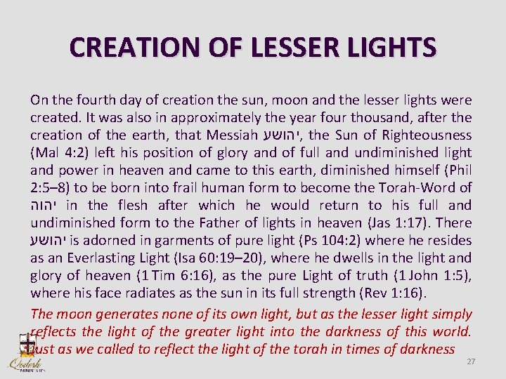 CREATION OF LESSER LIGHTS On the fourth day of creation the sun, moon and