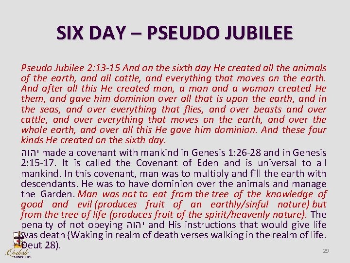 SIX DAY – PSEUDO JUBILEE Pseudo Jubilee 2: 13 -15 And on the sixth