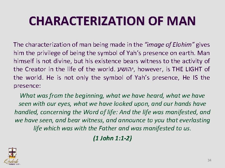 CHARACTERIZATION OF MAN The characterization of man being made in the “image of Elohim”