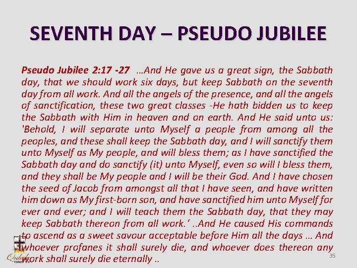 SEVENTH DAY – PSEUDO JUBILEE Pseudo Jubilee 2: 17 -27 …And He gave us