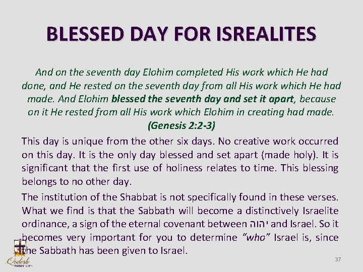 BLESSED DAY FOR ISREALITES And on the seventh day Elohim completed His work which