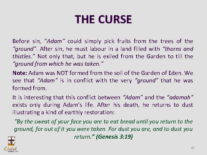 THE CURSE Before sin, “Adam” could simply pick fruits from the trees of the