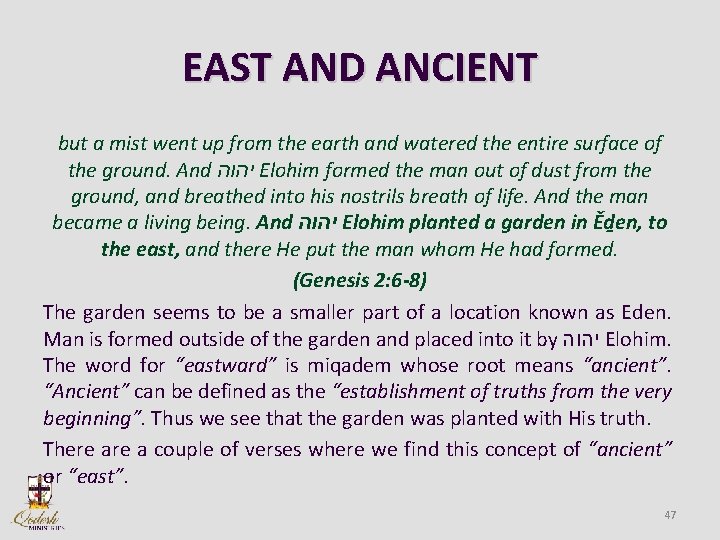 EAST AND ANCIENT but a mist went up from the earth and watered the