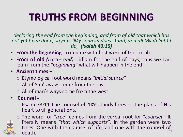 TRUTHS FROM BEGINNING declaring the end from the beginning, and from of old that