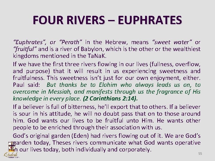 FOUR RIVERS – EUPHRATES “Euphrates”, or “Perath” in the Hebrew, means “sweet water” or