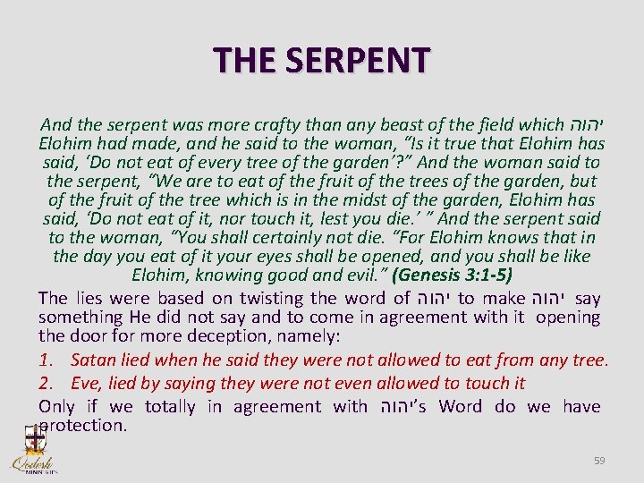 THE SERPENT And the serpent was more crafty than any beast of the field