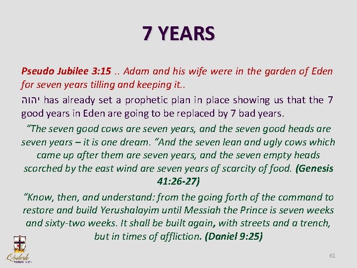 7 YEARS Pseudo Jubilee 3: 15. . Adam and his wife were in the