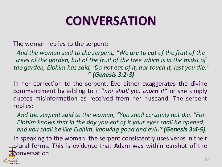 CONVERSATION The woman replies to the serpent: And the woman said to the serpent,