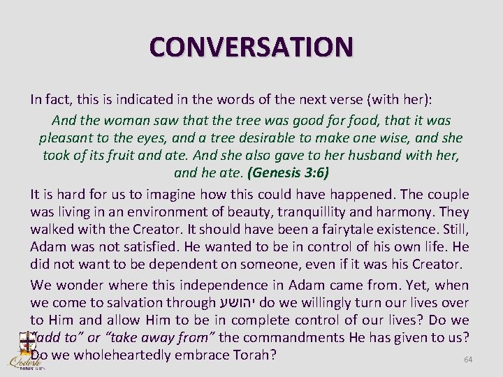 CONVERSATION In fact, this is indicated in the words of the next verse (with