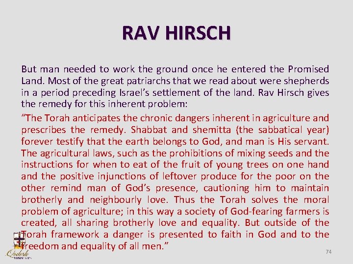 RAV HIRSCH But man needed to work the ground once he entered the Promised