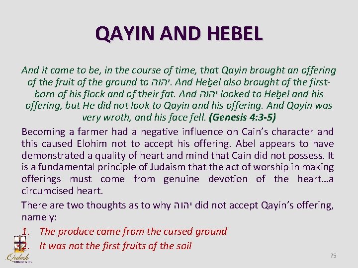 QAYIN AND HEBEL And it came to be, in the course of time, that