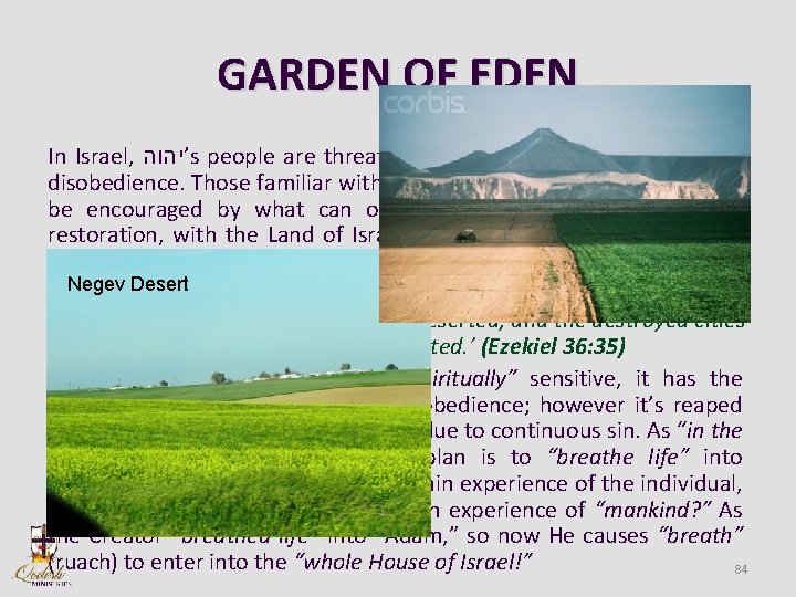 GARDEN OF EDEN In Israel, ’יהוה s people are threatened with agriculture hardships for