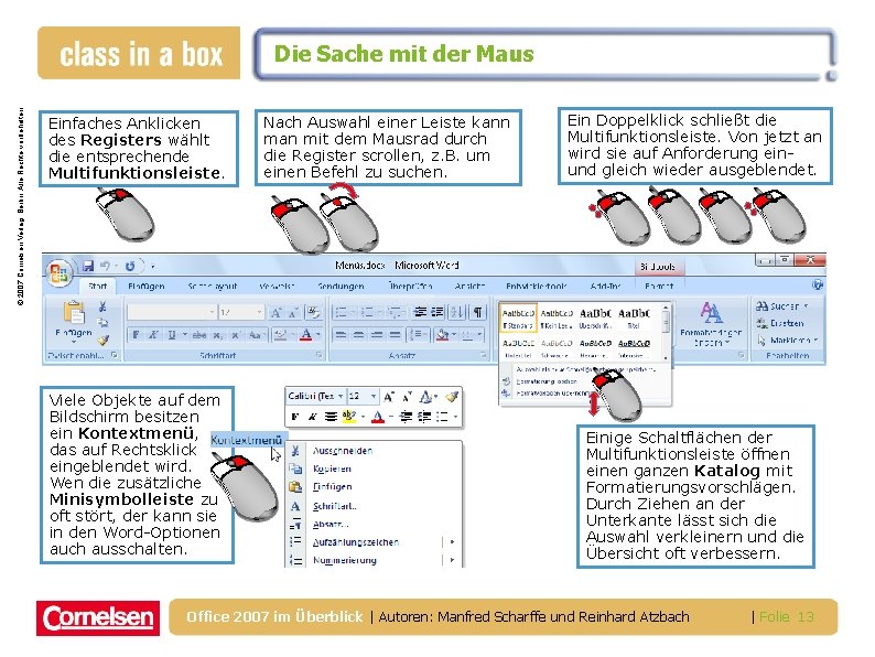 © 2007 Cornelsen Verlag, Berlin. Alle Rechte vorbehalten. Die Sache mit der Maus Einfaches