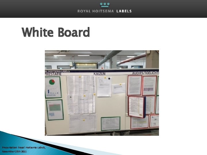 White Board Presentation Royal Hoitsema Labels, November 23 th 2011 