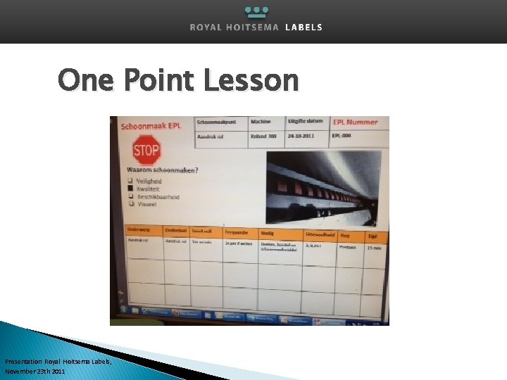 One Point Lesson Presentation Royal Hoitsema Labels, November 23 th 2011 