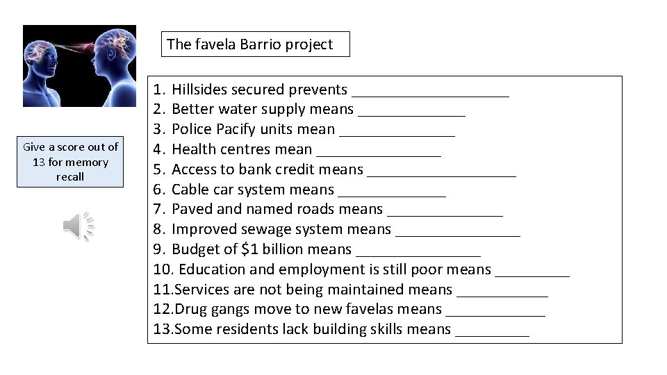 The favela Barrio project Give a score out of 13 for memory recall 1.