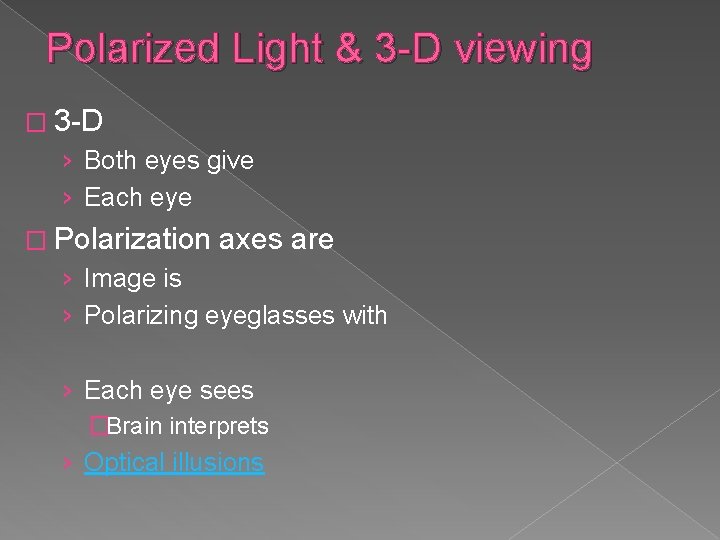 Polarized Light & 3 -D viewing � 3 -D › Both eyes give ›