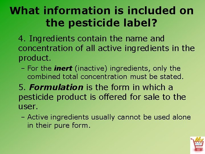 What information is included on the pesticide label? 4. Ingredients contain the name and