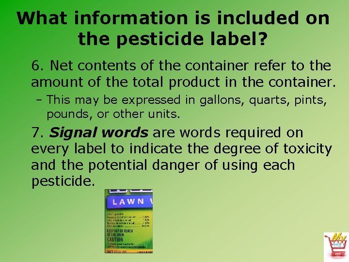 What information is included on the pesticide label? 6. Net contents of the container