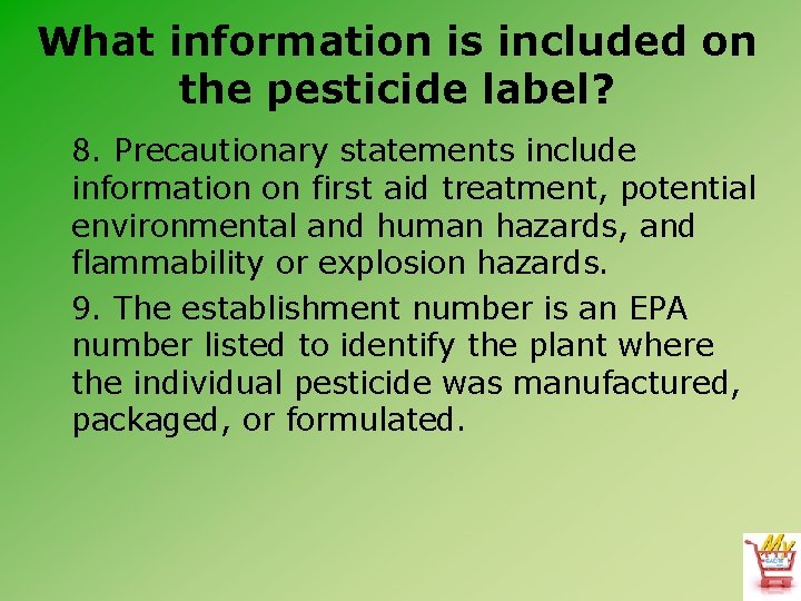 What information is included on the pesticide label? 8. Precautionary statements include information on