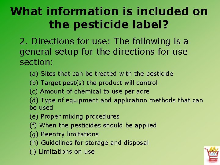 What information is included on the pesticide label? 2. Directions for use: The following