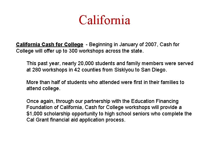 California Cash for College - Beginning in January of 2007, Cash for College will