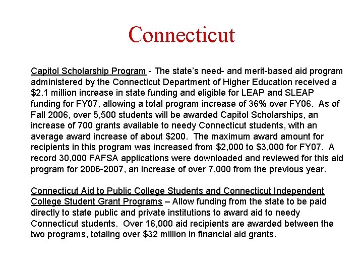 Connecticut Capitol Scholarship Program - The state’s need- and merit-based aid program administered by