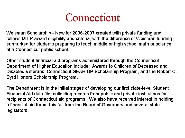 Connecticut Weisman Scholarship - New for 2006 -2007 created with private funding and follows