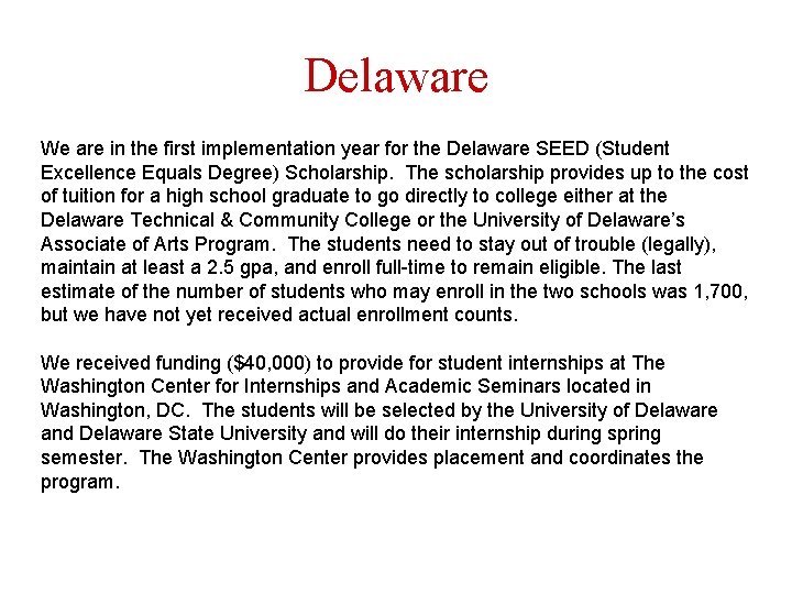 Delaware We are in the first implementation year for the Delaware SEED (Student Excellence