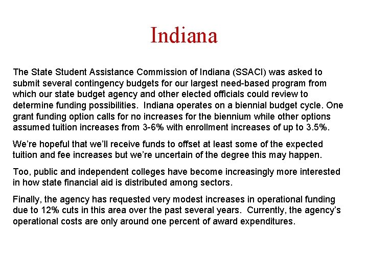 Indiana The State Student Assistance Commission of Indiana (SSACI) was asked to submit several