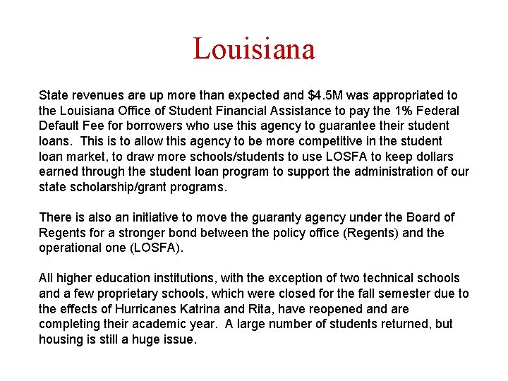 Louisiana State revenues are up more than expected and $4. 5 M was appropriated