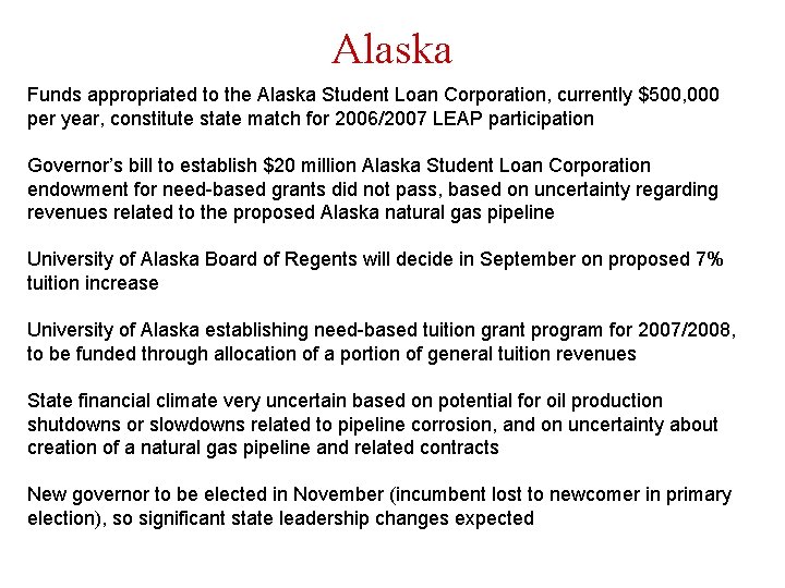 Alaska Funds appropriated to the Alaska Student Loan Corporation, currently $500, 000 per year,