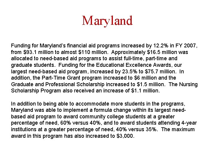 Maryland Funding for Maryland’s financial aid programs increased by 12. 2% in FY 2007,