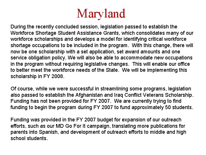 Maryland During the recently concluded session, legislation passed to establish the Workforce Shortage Student