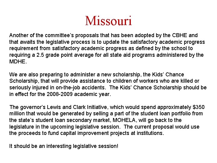 Missouri Another of the committee’s proposals that has been adopted by the CBHE and