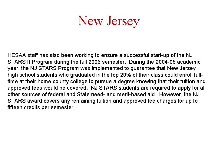 New Jersey HESAA staff has also been working to ensure a successful start-up of