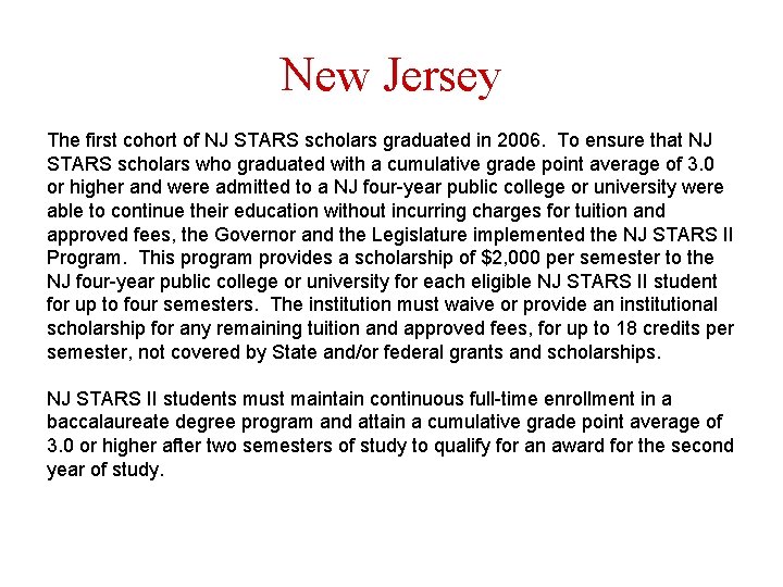 New Jersey The first cohort of NJ STARS scholars graduated in 2006. To ensure